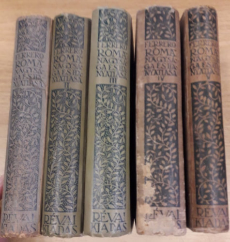 Pog�ny J�zsef  Ferrero (szerk.) - R�ma nagys�ga �s hanyatl�sa I-V. (Vil�gk�nyvt�r)