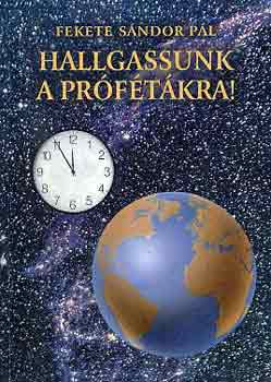 Fekete Sndor Pl - Hallgassunk a prftkra!