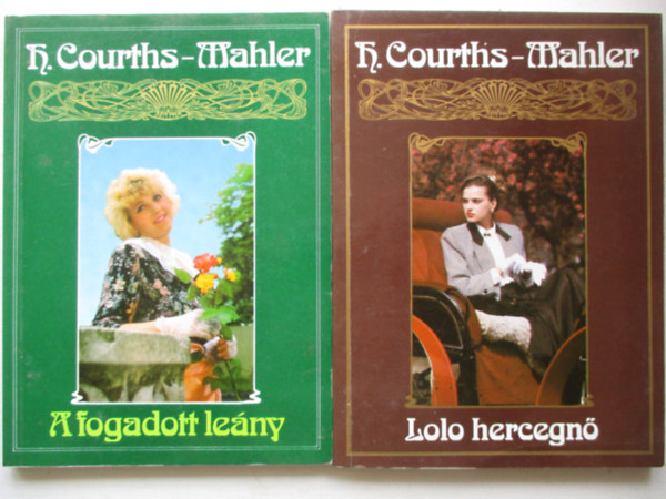 H. Courths-Mahler - Lolo hercegn + A fogadott leny