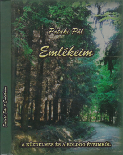 Pataki Pl - Emlkeim (A kzdelmes s a boldog veimrl)