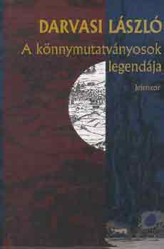 Darvasi Lszl - A knnymutatvnyosok legendja