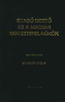 Gombos Gyula - Szab� Dezs� �s a magyar minisztereln�k�k