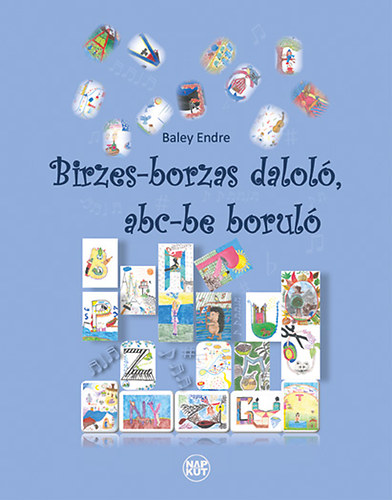 Baley Endre - Birzes-borzas dalol, abc-be borul