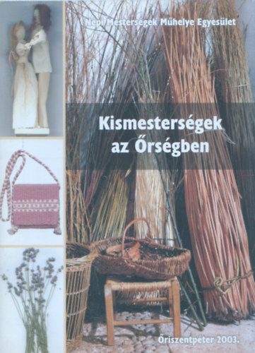 Erdlyin Horvth Terzia - Kismestersgek az rsgben