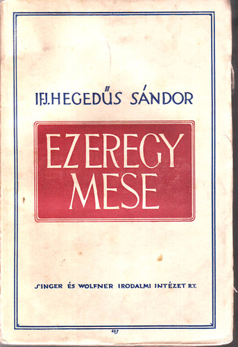 Hegeds Sndor - Ezeregy mese
