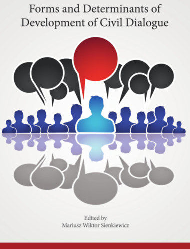 Mariusz Wiktor Sienkiewicz - Forms and Determinants of Development of Civil Dialogue ("A civil párbeszéd fejlődésének formái és meghatározói" angol nyelven)