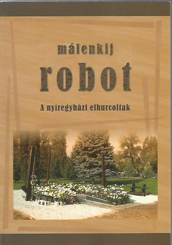 Mlenkij robot - A nyregyhzi elhurcoltak