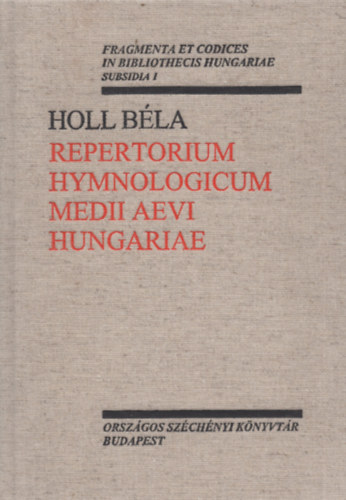 Holl Bla - Repertorium hymnologicum medii aevi Hungariae