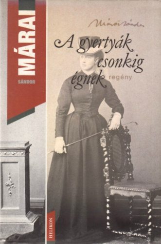 Mrai Sndor - A gyertyk csonkig gnek
