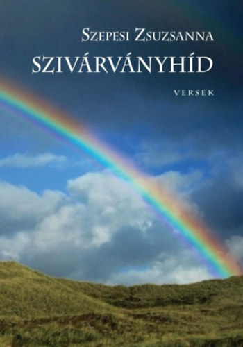Szepesi Zsuzsanna - Szivárványhíd