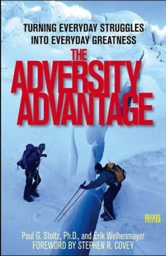 Paul G. Stroltz - Erik Weihenmayer - The Adversity Advantage
