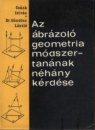 dr. Gndcs Lszl Csnk Istvn - Az brzol geometria mdszertannak nhny krdse
