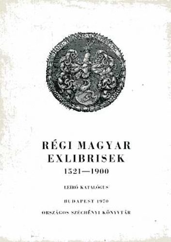 Nyireő István (szerk.) - Régi magyar exlibrisek 1521-1900 (leíró katalógus)