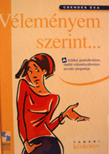 Csendes va - Vlemnyem szerint... (A kritikai gondolkodsra, nll vlemnyalkotsra nevels programja)