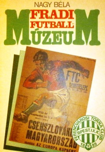 Nagy B�la - Fradi futballm�zeum
