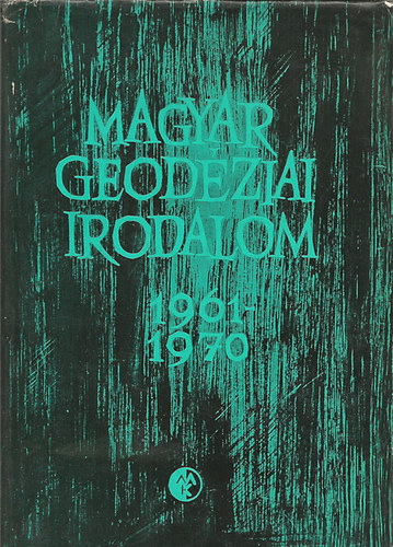 Bendefy Lszl dr. - Magyar geodziai irodalom 1961-1970