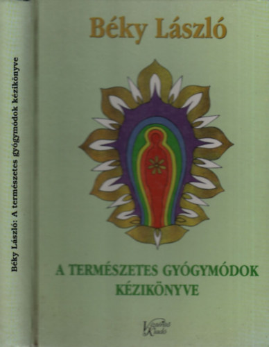 B�ky L�szl� - A term�szetes gy�gym�dok k�zik�nyve   (F�ben-f�ban orvoss�g - A gy�gyn�v�nyek energetikai �rt�kel�se)