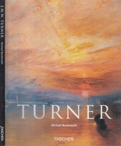 Michael Bockem�hl - J. M. W. Turner - The World of Light and Colour (Taschen)