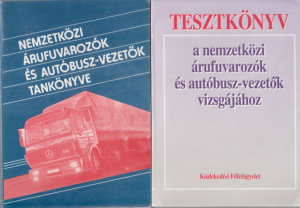 Nemzetkzi rufuvarozk s autbusz-vezetk tanknyve + Tesztknyv a nemzetkzi rufuvarozk s autbusz-vezetk vizsgjhoz (2 db)