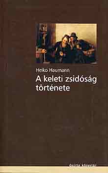 Heiko Haumann - A keleti zsidsg trtnete