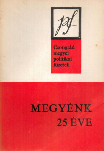 dr. Fehr Istvn - Megynk 25 ve - Csongrd megyei politikai fzetek