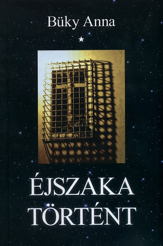 B�ky Anna - �jszaka t�rt�nt