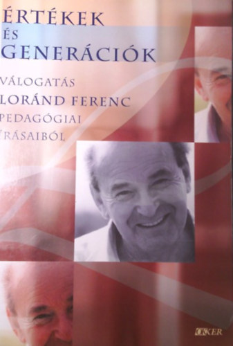 Okker Kiad� - �rt�kek �s gener�ci�k (v�logat�s Lor�nd Ferenc pedag�giai �r�saib�l)