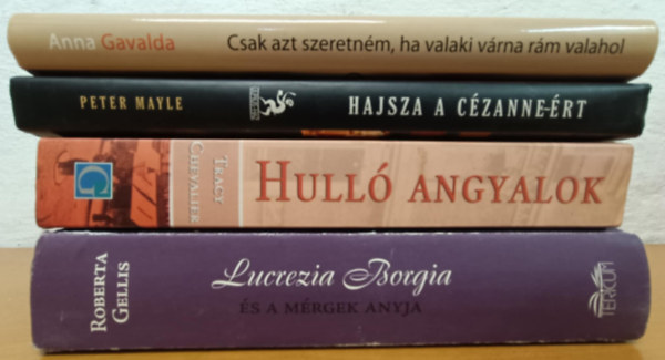 Peter Mayle, Tracy Chevalier, Roberta  Gellis Anna Gavalda - Romantikus k�nyvcsomag