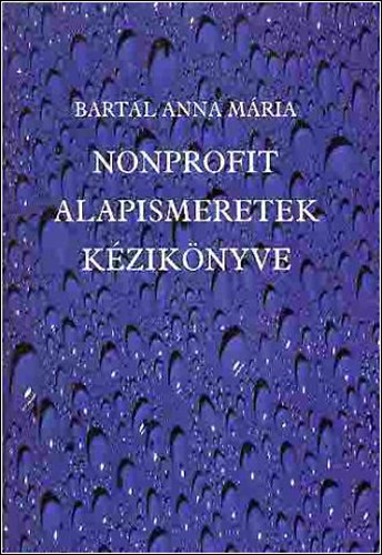 SZERZ Bartal Anna Mria - Nonprofit alapismeretek kziknyve