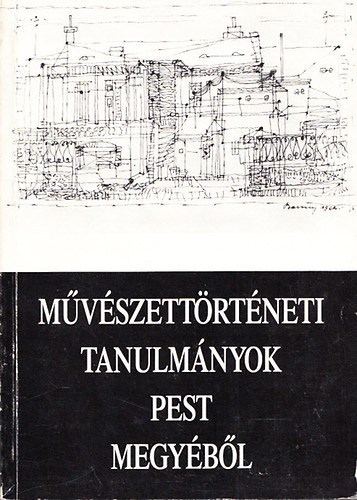 Lska Lajos  (szerk.) - Mvszettrtneti tanulmnyok Pest megybl