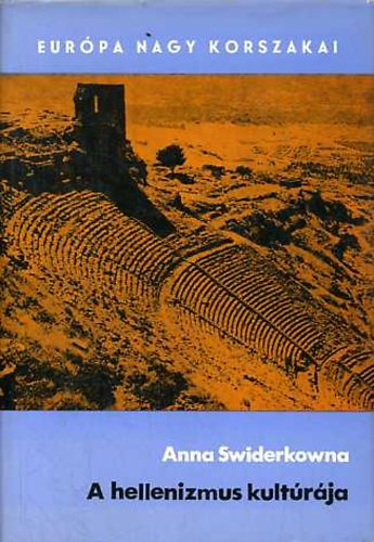 Anna Swiderkowna - A hellenizmus kult�r�ja