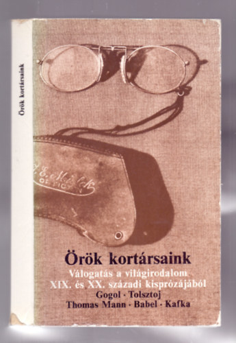 Horvth Lajos  (szerk.) - rk kortrsaink - Vlogats a vilgirodalom XIX. s. XX. szzadi kisprzjbl
