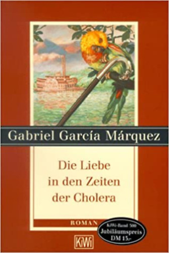 Gabriel Garca Mrquez - Die liebe in den zeiten der cholera