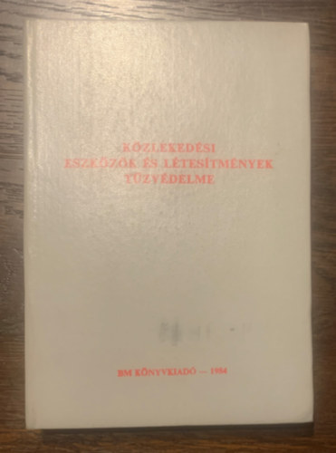 Husz�r Imre  (szerk.) - K�zleked�si eszk�z�k �s l�tes�tm�nyek t�zv�delme