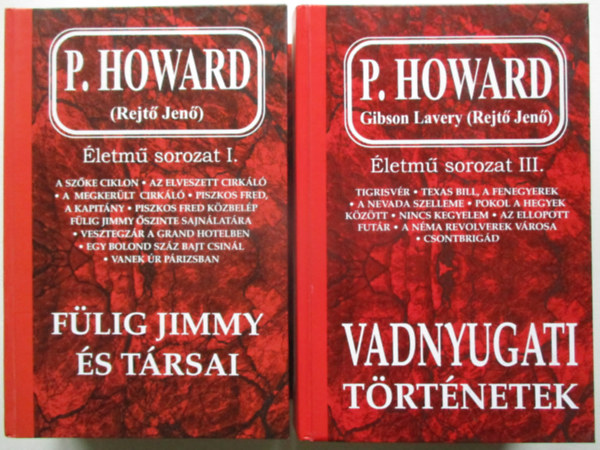 P. Howard  (Gibson Lavery) - P. Howard �letm�-sorozat I. �s III. (F�lig Jimmy �s t�rsai + Vadnyugati t�rt�netek)