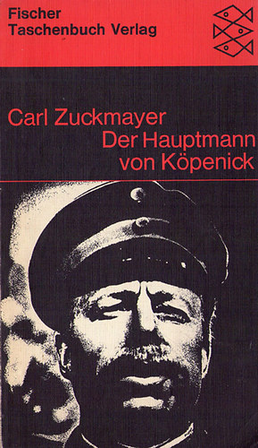Carl Zuckmayer - Der Hauptmann von Kpenick