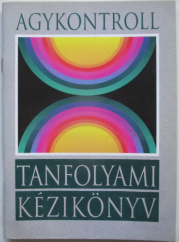 Domján László dr. - Agykontroll - Tanfolyami kézikönyv gyerekeknek