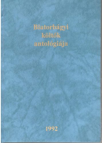 Hodosi Erika- Sáli Erika (szerk.) - Biatorbágyi költők antológiája