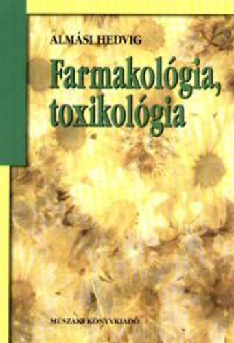 Almsi Hedvig - Farmakolgia, toxikolgia