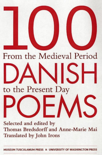 Anne-Marie Mai  (szerk.) Thomas Bredsdorff (szerk.) - 100 Danish Poems