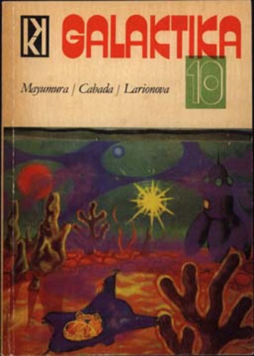 Kuczka Pter  (szerk.) - Galaktika 10. (Galaktika 10.)  Mayumura - Cabada - Larionova