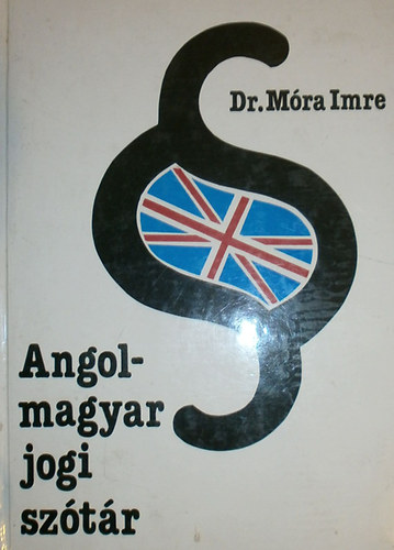 Dr. Mra Imre - Angol-magyar, Magyar-angol jogi sztr