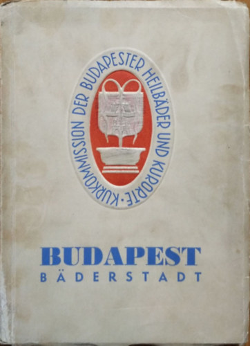 Budapest Baderstadt (Budapest - fürdőváros)