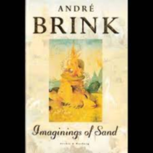 Andr� Brink - Imaginings of Sand