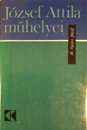 M. P�sztor J�zsef - J�zsef Attila m�helyei