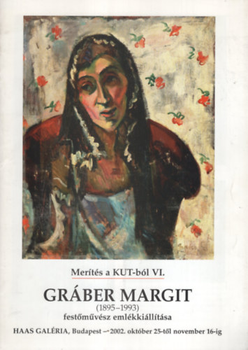 Grber Margit (1895-1993) festmvsz emlkkilltsa Haas Galria2002