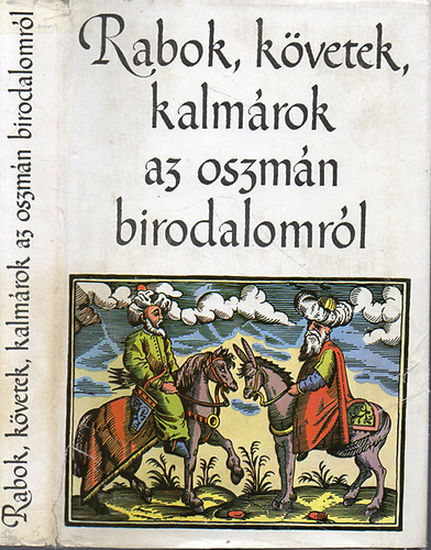 Kzreadja: Tardy Lajos - Rabok, kvetek, kalmrok az oszmn birodalomrl