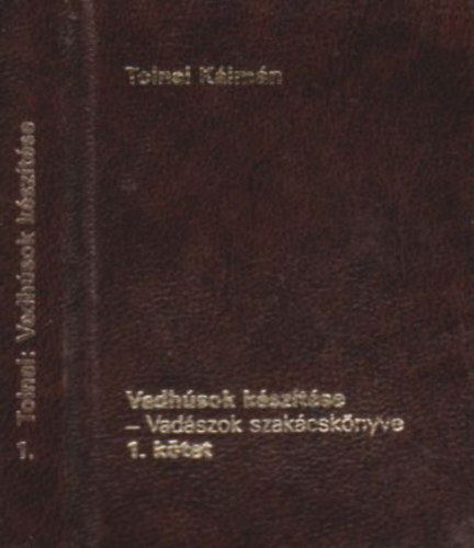 Tolnai Kálmán - Vadhúsok készítése (minikönyv)- Vadászok szakácskönyve 1.