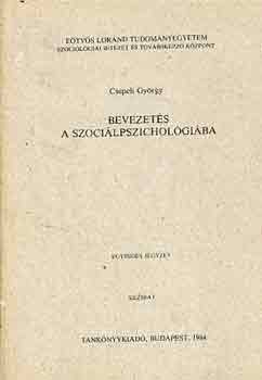 Csepeli Gyrgy - Bevezets a szocilpszicholgiba