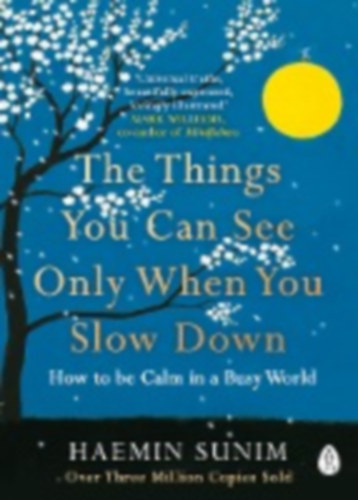 Haemin Sunim - The Things You Can See Only When You Slow Down - How to be Calm in a Busy World